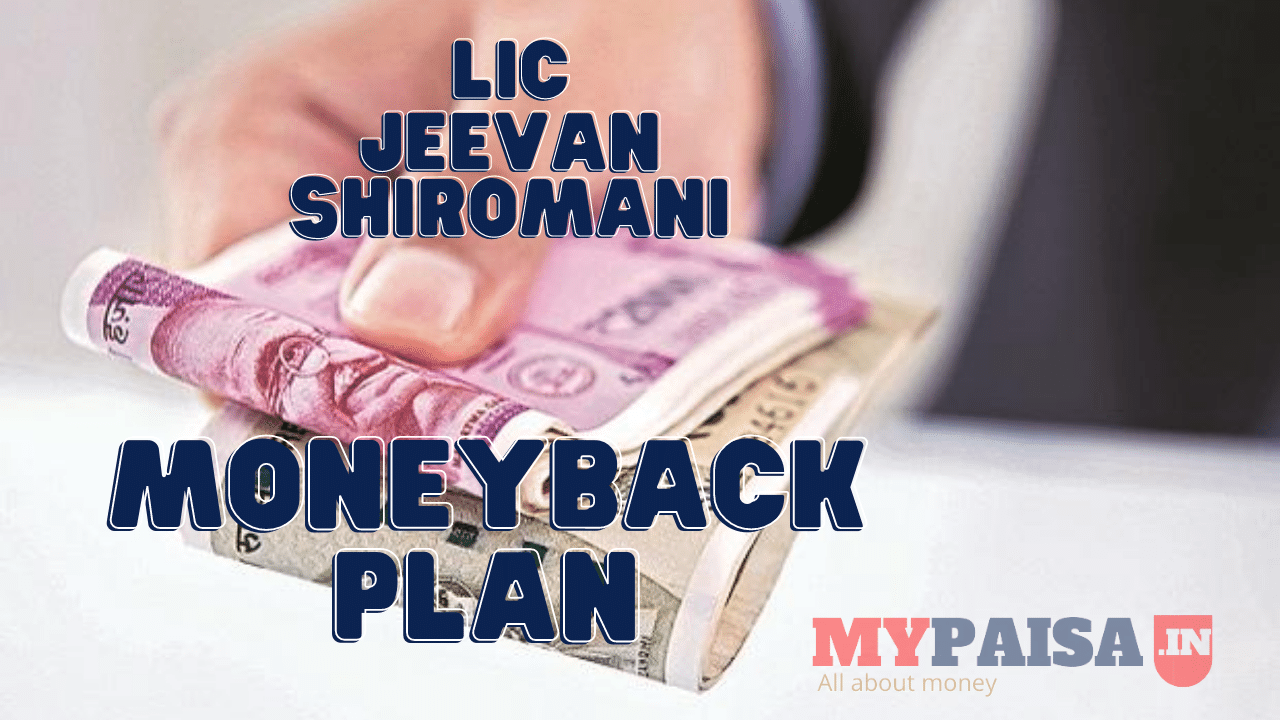 Jeevan Shiromani – Money Back Plan