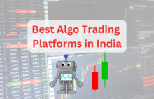 Unlock The Potential of Algo Trading: 7 Best Algo Trading Platforms in India  