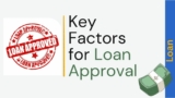 Know the 7 Key Factors Lenders Consider to Approve Your Loan